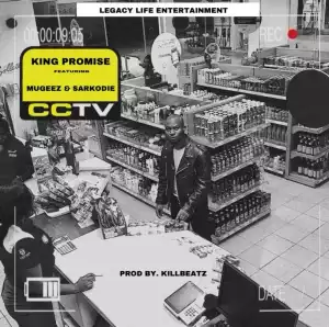 King Promise - CCTV ft. Mugeez & Sarkodie